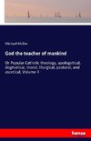 God the teacher of mankind