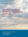 Die chinesische Medizin kennt keine orthopädischen Krankheiten