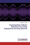 Investigating Cellular Behaviors by Using Impedance Sensing Devices