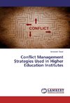 Conflict Management Strategies Used in Higher Education Institutes