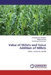 Value of Millets and Value Addition of Millets