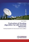 Evaluation of Routing Algorithm for LEO Satellite Networks