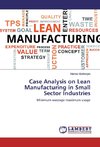 Case Analysis on Lean Manufacturing in Small Sector Industries