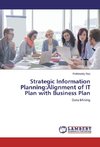 Strategic Information Planning:Alignment of IT Plan with Business Plan