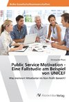 Public Service Motivation - Eine Fallstudie am Beispiel von UNICEF