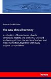 The new choral harmony