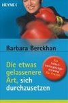 Die etwas gelassenere Art, sich durchzusetzen