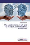 The applications of MT and TM tools in AV translation: A new era?