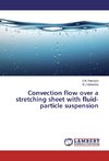 Convection flow over a stretching sheet with fluid-particle suspension