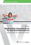 Mathematik-Klausurtrainer für das Bachelorstudium