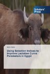 Using Selection Indices to Improve Lactation Curve Parameters in Egypt