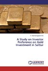 A Study on Investor Preference on Gold Investment in Sattur