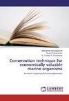 Conservation technique for economically valuable marine organisms