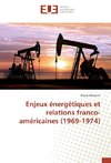 Enjeux énergétiques et relations franco-américaines (1969-1974)
