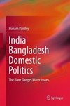 India Bangladesh Domestic Politics