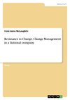 Resistance to Change. Change Management in a fictional company