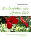 Zauberblüten aus Afrikas Erde