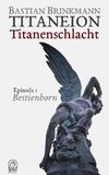 Titaneion Titanenschlacht - Episoda 1: Bestienborn