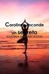 Carolinne esconde un secreto