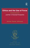 Ethics and the Use of Force