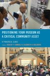 Positioning Your Museum as a Critical Community Asset