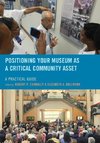 Positioning Your Museum as a Critical Community Asset