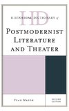 Historical Dictionary of Postmodernist Literature and Theater