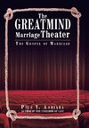 The GreatMIND Marriage Theater