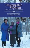 Unstoppable Women - Does Education Matter?