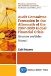 Audit Committee Formation in the Aftermath of 2007-2009 Global Financial Crisis, Volume I