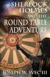 Sherlock Holmes and the Round Table Adventure.