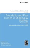 Friendship and Peer Culture in Multilingual Settings