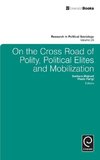 On the Cross Road of Polity, Political Elites and Mobilization