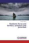 Paediatric Nurse and territory: prospects and potentials