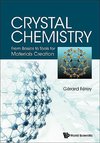 Gerard, F:  Crystal Chemistry: From Basics To Tools For Mate