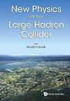 Harald, F:  New Physics At The Large Hadron Collider - Proce