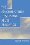 The Educator's Guide To Substance Abuse Prevention