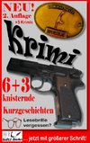 6+3 knisternde Kurzgeschichten - Genre Krimi - 3 Krimis als Zugabe