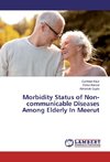 Morbidity Status of Non-communicable Diseases Among Elderly In Meerut