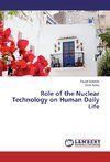 Role of the Nuclear Technology on Human Daily Life