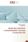 Etude des interfaces nanocatalyseurs / glucose et enzymes /O2