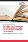 Calidad de las notas de enfermería en la Unidad de Cuidados Intensivos