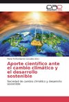 Aporte científico ante el cambio climático y el desarrollo sostenible