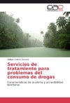 Servicios de tratamiento para problemas del consumo de drogas