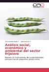 Análisis social, económico y ambiental del sector frijolero