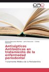 Antisépticos Antibióticos en tratamiento de la enfermedad periodontal