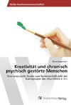 Kreativität und chronisch psychisch gestörte Menschen