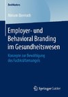 Employer- und Behavioral Branding im Gesundheitswesen