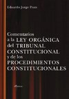 COMENTARIOS A LA LEY ORGANICA DEL TRIBUNAL CONSTITUCIONAL Y DE LOS PROCEDIMIENTOS CONSTITUCIONALES