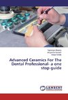 Advanced Ceramics For The Dental Professional- a one stop guide